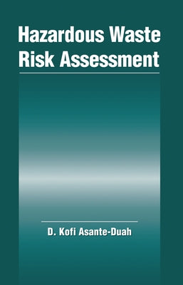 Hazardous Waste Risk Assessment by Asante-Duah, Kofi