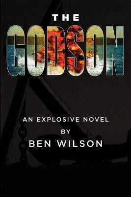 The Godson: An Explosive Novel by Wilson, Ben