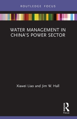 Water Management in China's Power Sector by Liao, Xiawei