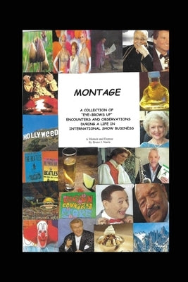 Montage - A Memoir and Expose by Starin, Bruce J.