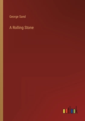 A Rolling Stone by Sand, George