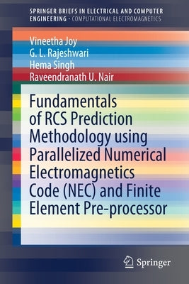 Fundamentals of RCS Prediction Methodology Using Parallelized Numerical Electromagnetics Code (Nec) and Finite Element Pre-Processor by Joy, Vineetha