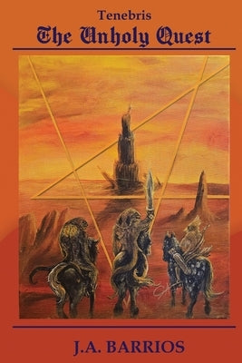 The Unholy Quest by Barrios, J. a.