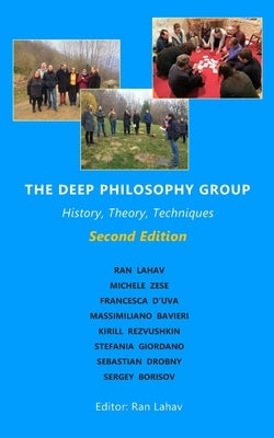 The Deep Philosophy Group (2nd edition): History, Theory, Techniques by Zese, Michele