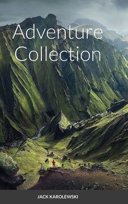 Adventure Collection by Karolewski, Jack