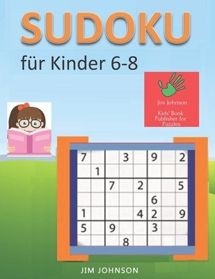 Sudoku für Kinder 6-8 - Sudoku leicht Rätsel zum Entspannen und Überwinden von Stress, Sudoku schwer und Sudoku sehr schwer für den Geist - 4 by Jim Johnson