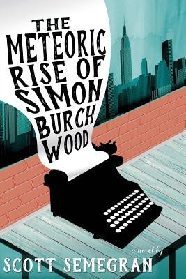 The Meteoric Rise of Simon Burchwood by Wood, Brandon
