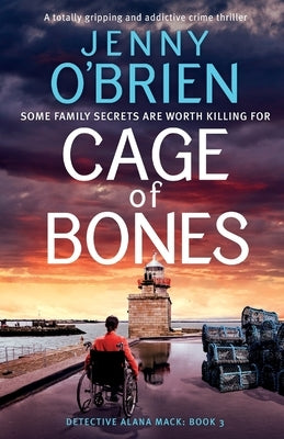 Cage of Bones: A totally gripping and addictive crime thriller by O'Brien, Jenny