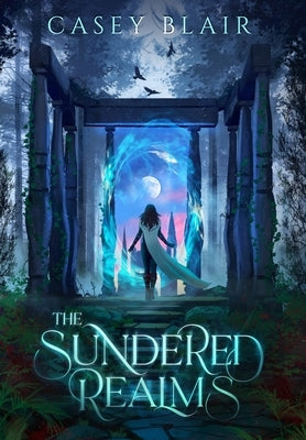 The Sundered Realms: A New Adult Epic Fantasy Romance by Blair, Casey