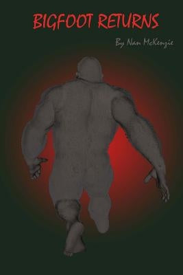 Bigfoot Returns by McKenzie, Nan