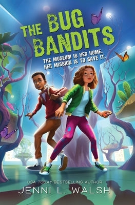 The Bug Bandits: The Museum Is Her Home. Her Mission Is to Save It. by Walsh, Jenni L.