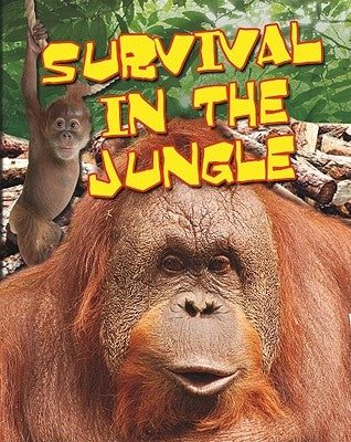 Survival in the Jungle by Ganeri, Anita