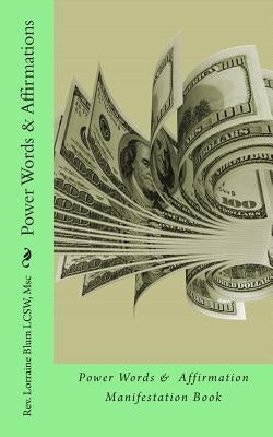 Power Words & Affirmations: Manifestation Power Book by Blum Msc, Lorraine J.