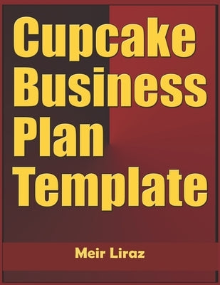 Cupcake Business Plan Template by Liraz, Meir
