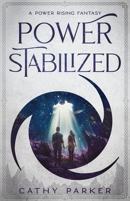 Power Stabilized: An Urban Fantasy Filled with Aliens, Dragonpanthers, Whales and One Intrepid Woman by Parker, Cathy