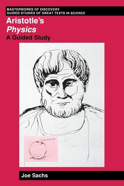 Aristotle's Physics: A Guided Study by Sachs, Joe