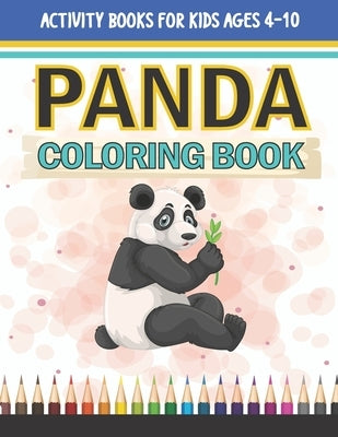 Panda Coloring Book Activity Books For Kids Ages 4-10: Panda Coloring Book For Kids Animal Coloring Book For Kids Panda Activity Book by 360, Rocky