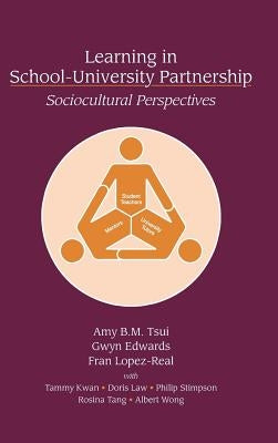 Learning in School-University Partnership: Sociocultural Perspectives by Tsui, Amy B. M.
