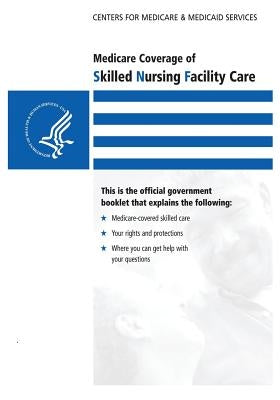 Medicare Coverage of Skilled Nursing Facility Care by Medicaid Services, Centers For Medicare