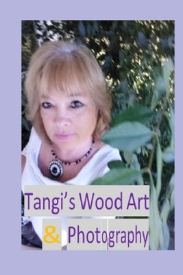 Tangi's Wood Art & Photography by Ann, Tangina