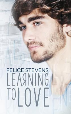 Learning to Love by Stevens, Felice