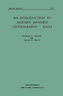 An Introduction to Modern Japanese Orthography by Gardner, Elizabeth F.