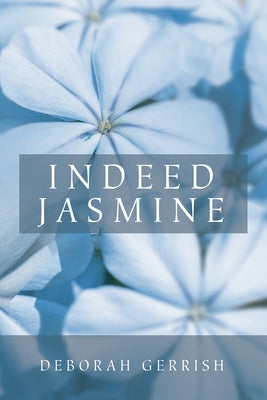 Indeed Jasmine by Gerrish, Deborah