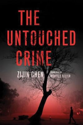 The Untouched Crime by Chen, Zijin