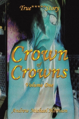 Crown of Crowns by Harrison, Andrew Michael