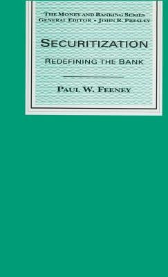 Securitization: Redefining the Bank by Feeney, Paul W.
