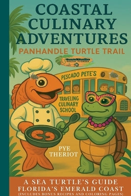 Panhandle Turtle Trail Edition: A Sea Turtle's Guide to Florida's Emerald Coast by Theriot, Paris