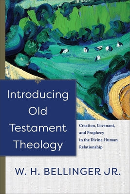 Introducing Old Testament Theology by Bellinger, W. H., Jr.