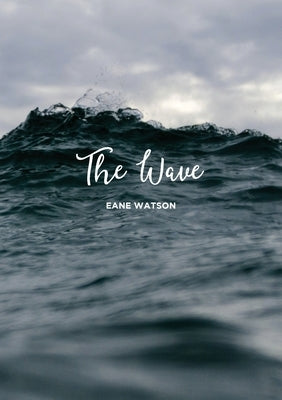 The Wave by Watson, Eane