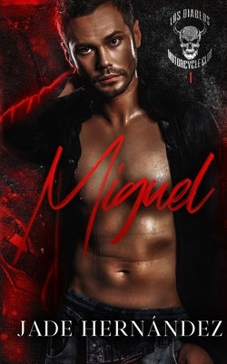 Miguel: A Los Diablos MC Novel by Hernández, Jade