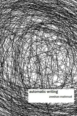 automatic writing by Mahmud, Zeeshan