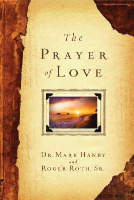 The Prayer of Love by Hanby, Mark