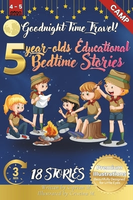 Goodnight Time Travel: 5-Year-Old's Educational Bedtime Stories with Premium Illustrations: Adventures Through History and Imagination for Young Explo by M, Cristina