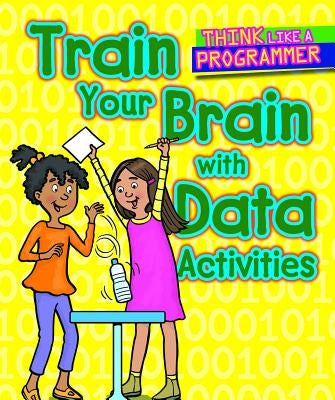 Train Your Brain with Data Activities by Hillman, Emilee