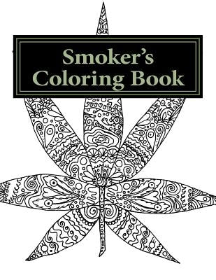 Smoker's Coloring Book: A Coloring Book for Stoners by Bunting, B. a.