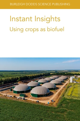 Instant Insights: Using Crops as Biofuel by Sandhu, Hardev S.