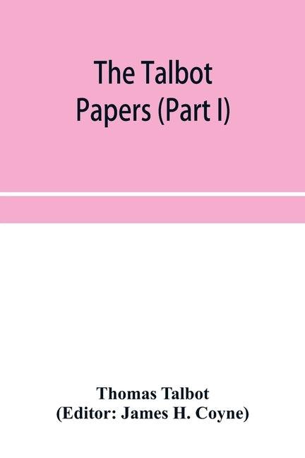 The Talbot papers (Part I) by Talbot, Thomas