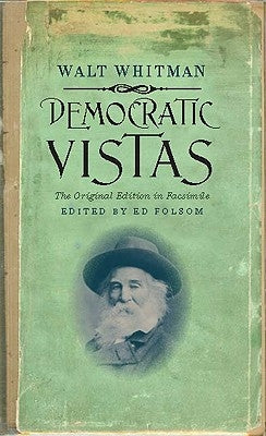 Democratic Vistas: The Original Edition in Facsimile by Whitman, Walt