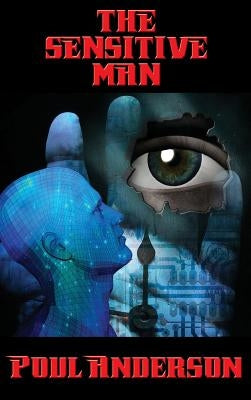 The Sensitive Man by Anderson, Poul