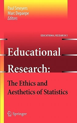 Educational Research: The Ethics and Aesthetics of Statistics by Depaepe, Marc