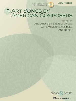 15 Art Songs by American Composers: Low Voice, Book/CD by Hal Leonard Corp