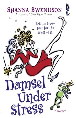 Damsel Under Stress: Enchanted Inc., Book 3 by Swendson, Shanna
