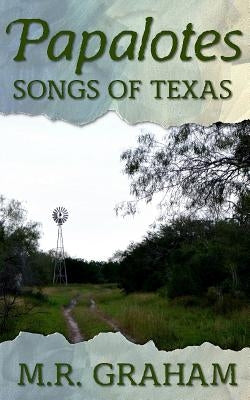 Papalotes: Songs of Texas by Graham, M. R.