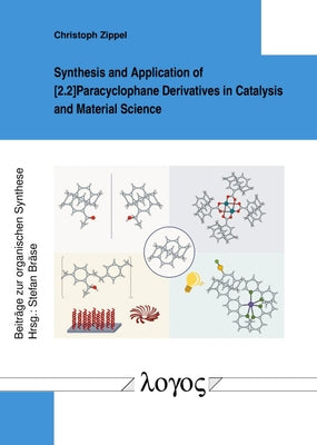 Synthesis and Application of [2.2]paracyclophane Derivatives in Catalysis and Material Science by Zippel, Christoph