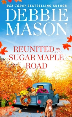Reunited on Sugar Maple Road by Mason, Debbie