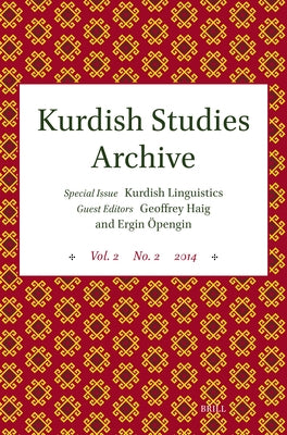 Kurdish Studies Archive: Vol. 2 No. 2 2014. Special Issue: Kurdish Linguistics by Haig, Geoffrey